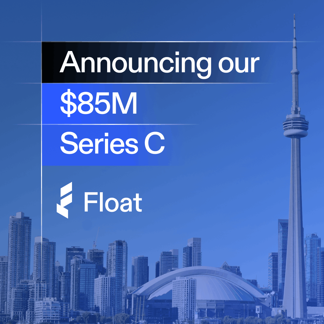Float Raises $85 Million Series C to Build Canadian Business Finance ...